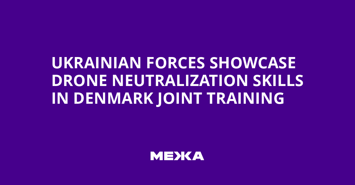Ukrainian Forces Showcase Drone Neutralization Skills in Denmark Joint Training | Ukraine news