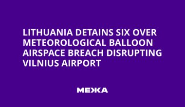 Lithuania Detains Six Over Meteorological Balloon Airspace Breach Disrupting Vilnius Airport