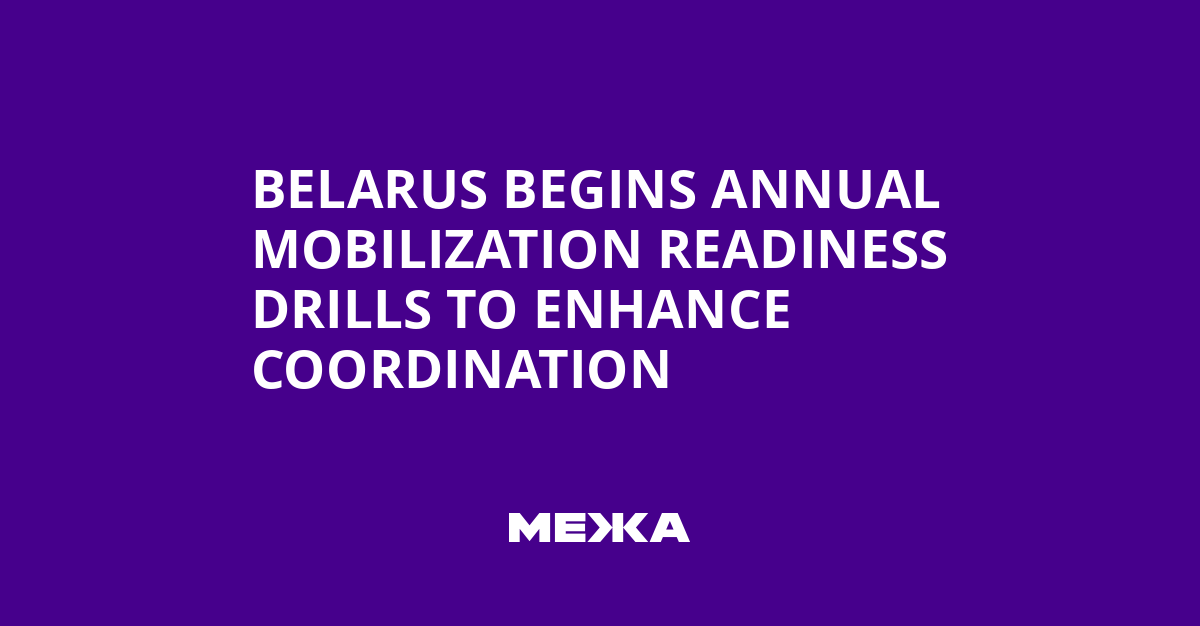 Belarus Begins Annual Mobilization Readiness Drills to Enhance Coordination