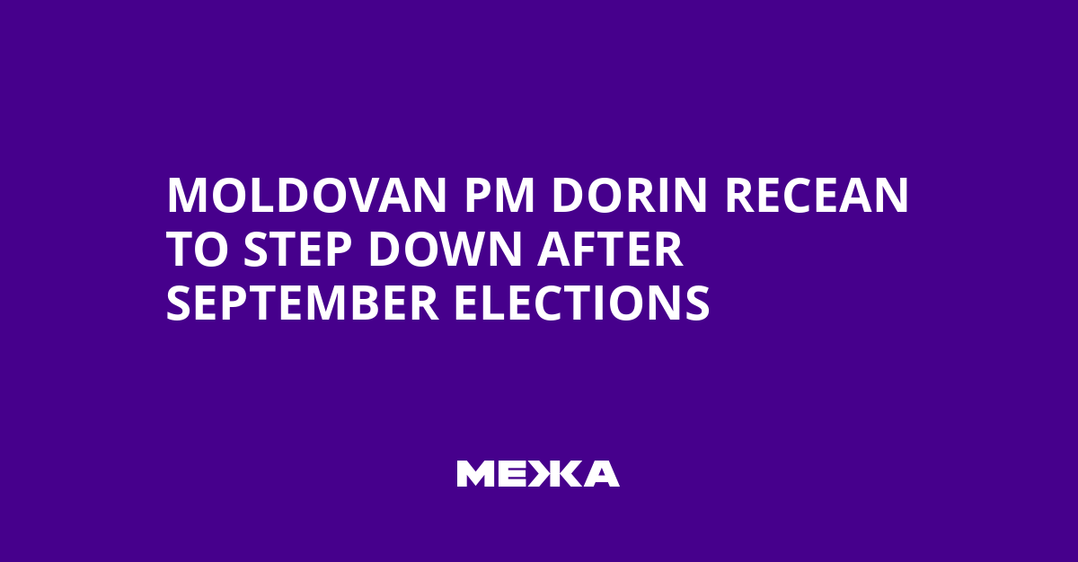 Moldovan PM Dorin Recean to Step Down After September Elections | Ukraine news