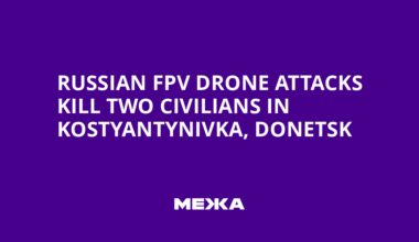 Russian FPV Drone Attacks Kill Two Civilians in Kostyantynivka, Donetsk | Ukraine news