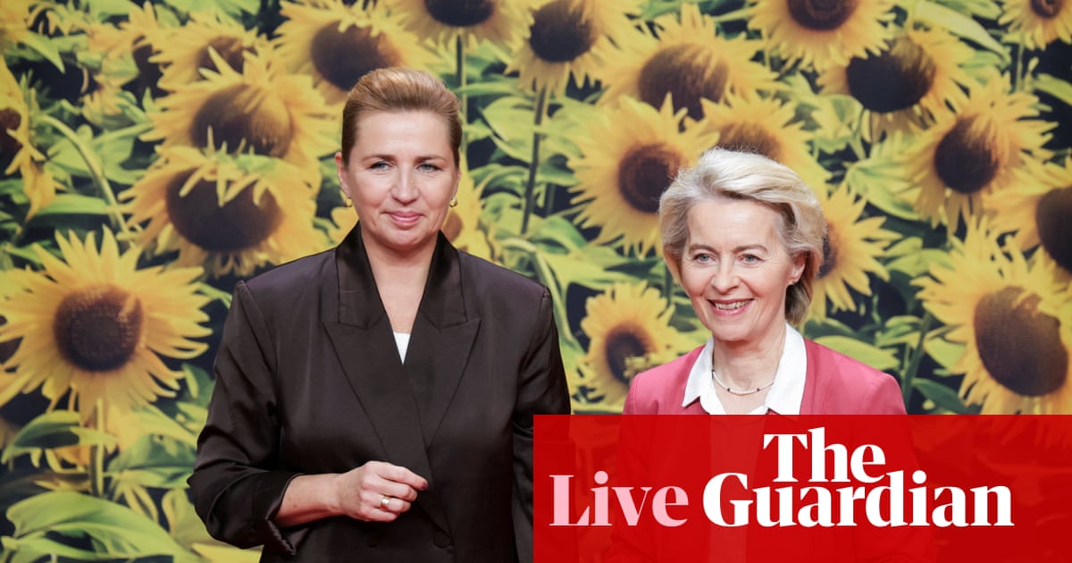‘Russia will not stop until they are forced to do so,’ Danish PM warns as she opens European leaders summit – Europe live | Europe