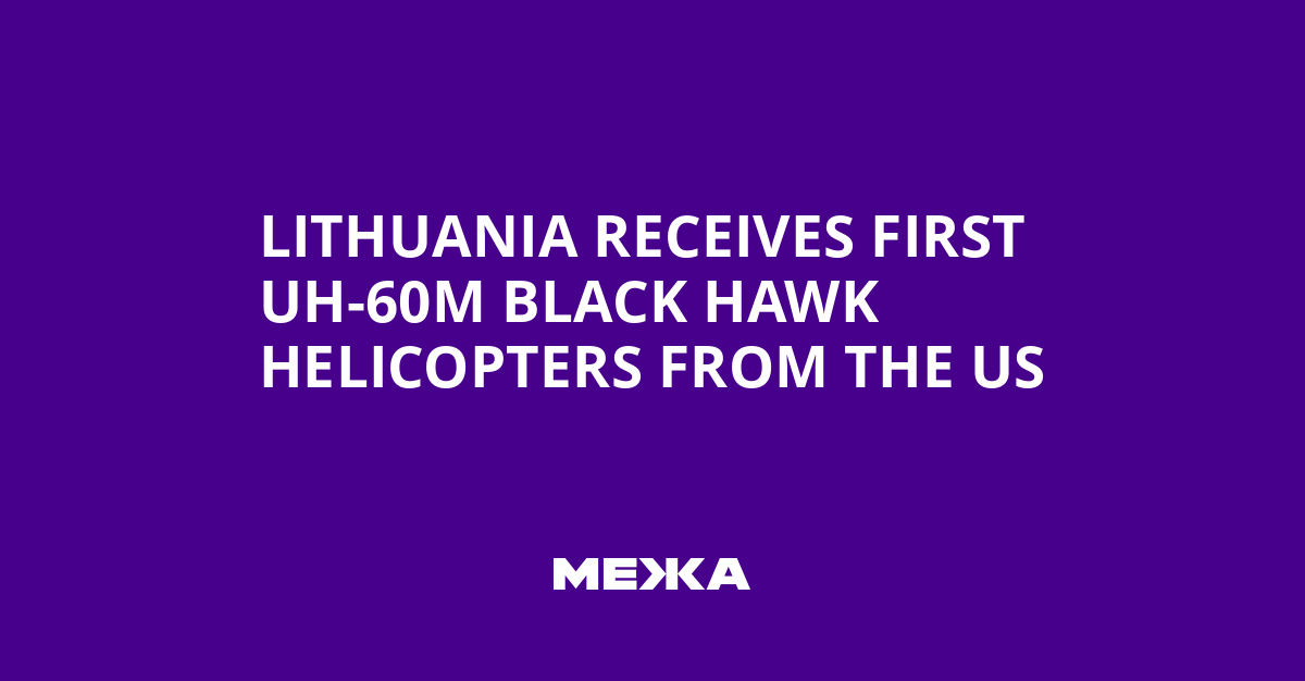 Lithuania Receives First UH-60M Black Hawk Helicopters from the US | Ukraine news