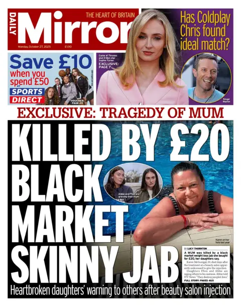 "Killed by £20 black market skinny jab" reads the headline on the front page of the Daily Mirror.