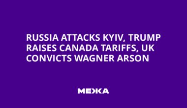 Russia Attacks Kyiv, Trump Raises Canada Tariffs, UK Convicts Wagner Arson | Ukraine news