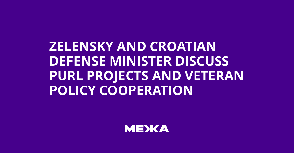 Zelensky and Croatian Defense Minister Discuss PURL Projects and Veteran Policy Cooperation | Ukraine news