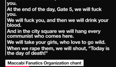 Literal translation of chants by Maccabi Tel Aviv fans — Yet the PM Starmer said they should have been allowed to go to a Birmingham football match