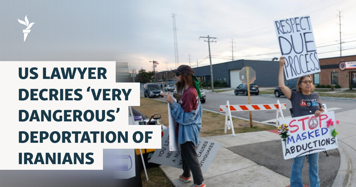 US Lawyer Decries ‘Very Dangerous’ Deportation Of Iranians