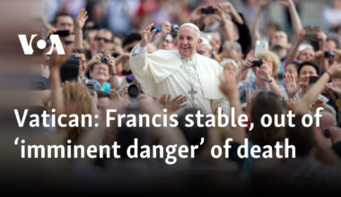 Francis stable, out of ‘imminent danger’ of death