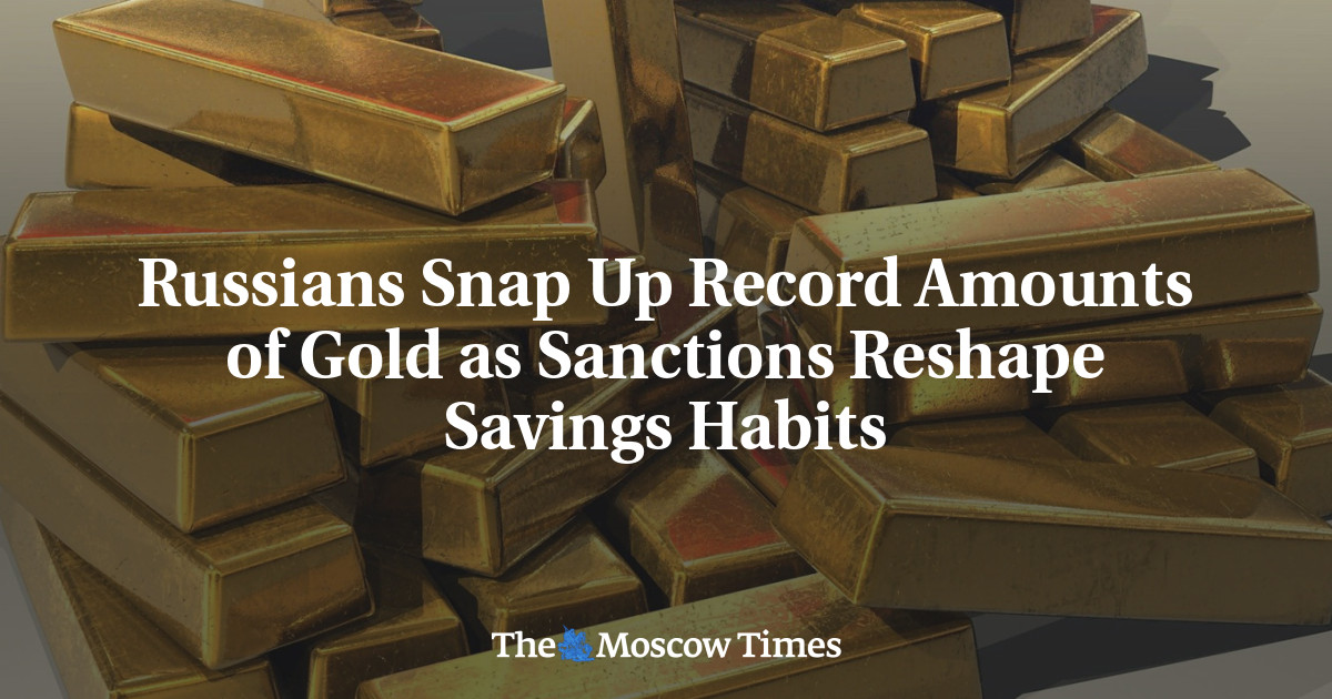 Russians Snap Up Record Amounts of Gold as Sanctions Reshape Savings Habits