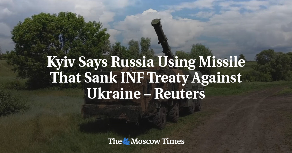 Kyiv Says Russia Using Missile That Sank INF Treaty Against Ukraine – Reuters