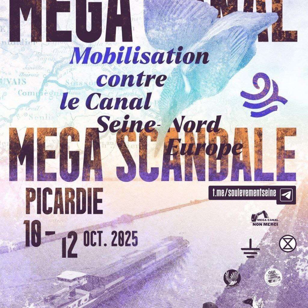 Méga Canal Seine Nord Europe : non à ce projet pharaonique, inutile, écocidaire et antisocial !
