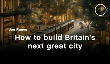 How to build Britain’s next great city