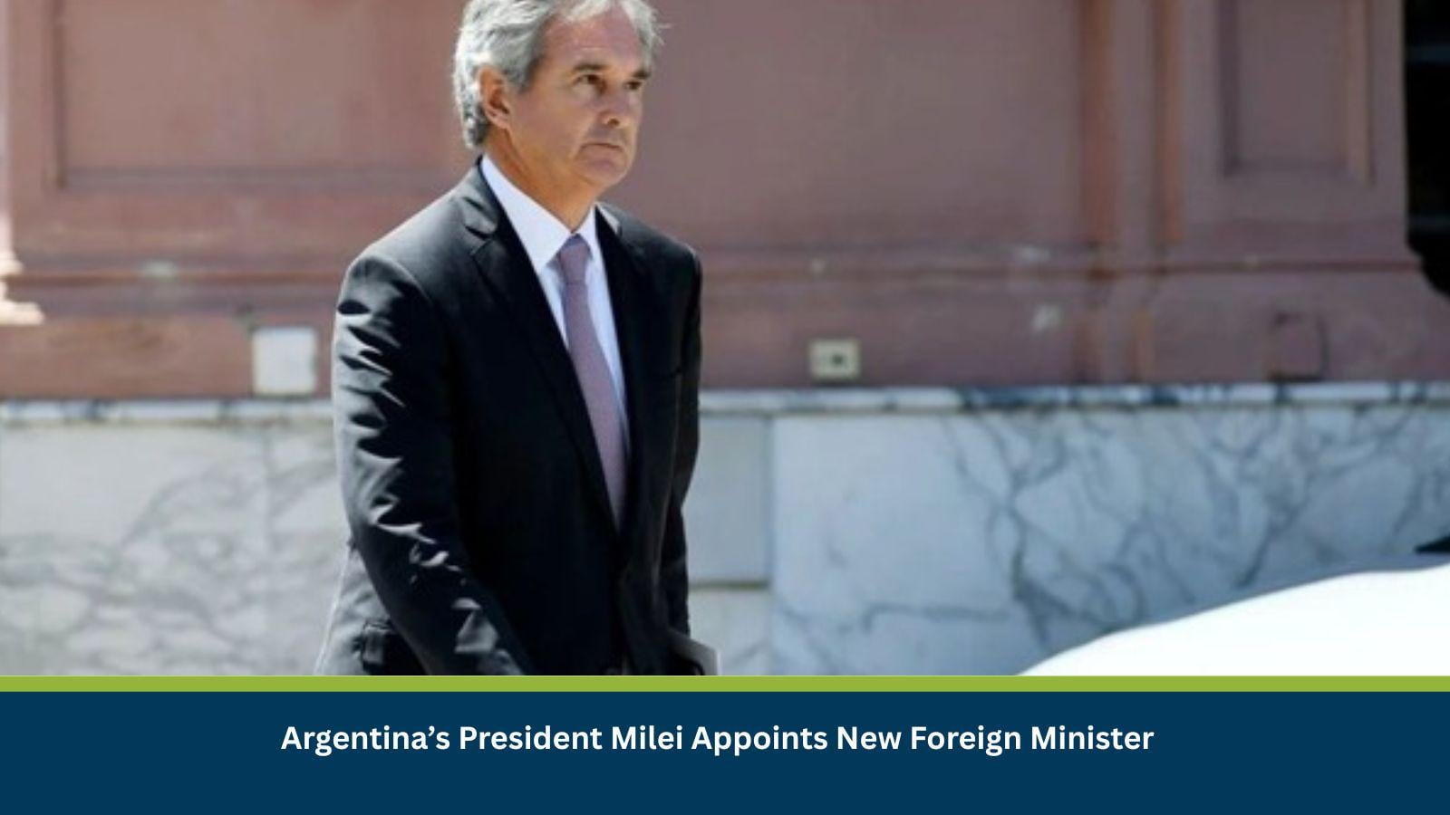 Argentina’s President Milei Appoints New Foreign Minister