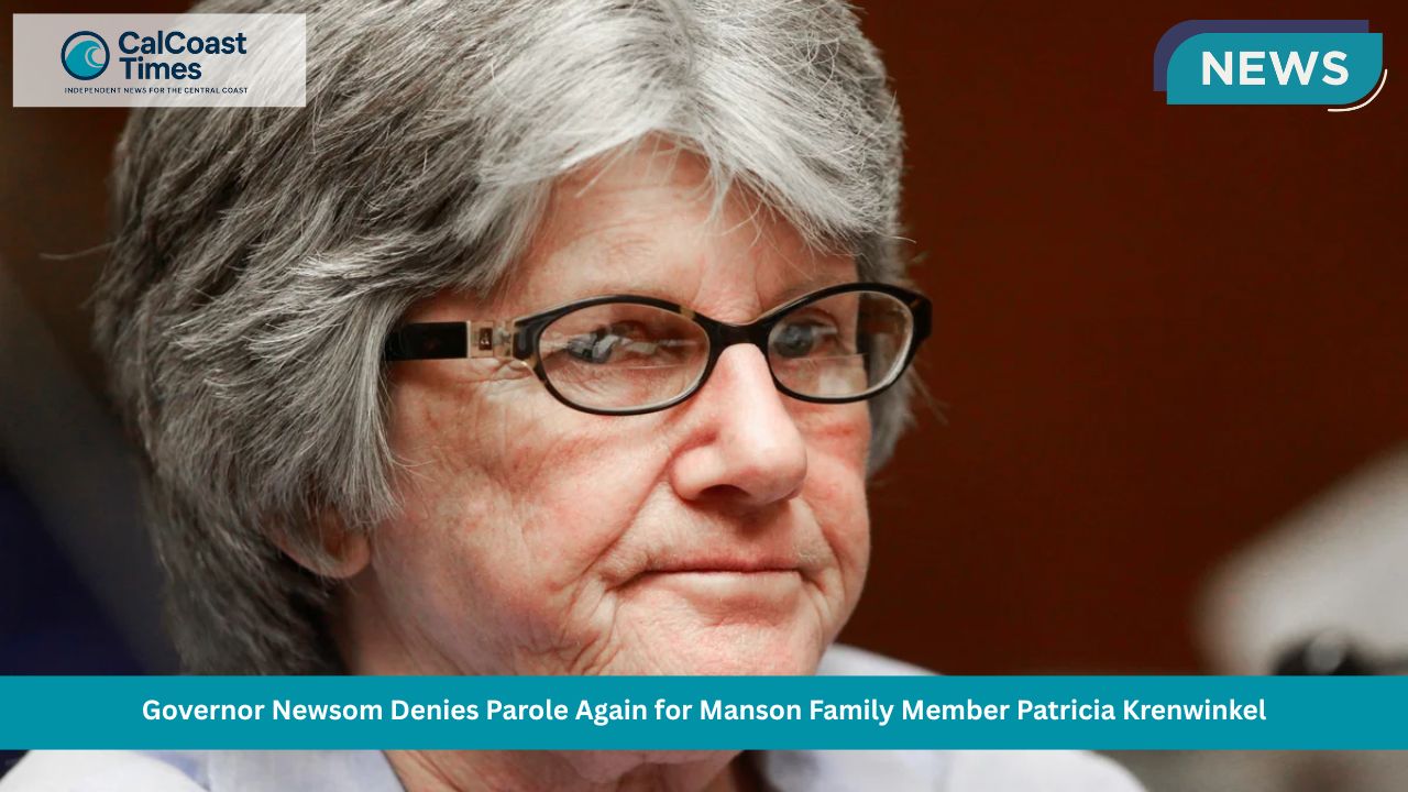 Governor Newsom Denies Parole Again for Manson Family Member Patricia Krenwinkel