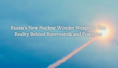 Russia's New Nuclear Wonder Weapons: The Reality Behind Burevestnik and Poseidon
