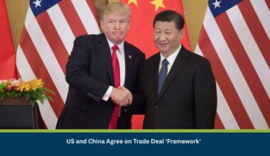 US and China Agree on Trade Deal ‘Framework’