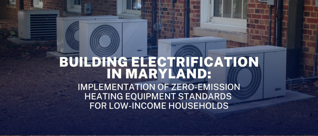 New Report Recommends Equitable Approach to Heating Equipment Standards for a Cleaner, More Affordable Future for Marylanders