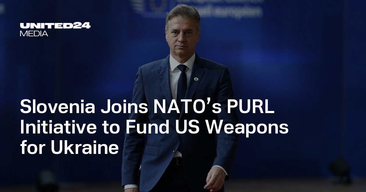 Slovenia Joins NATO’s PURL Initiative to Fund US Weapons for Ukraine — UNITED24 Media