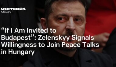 “If I Am Invited to Budapest”: Zelenskyy Signals Willingness to Join Peace Talks in Hungary