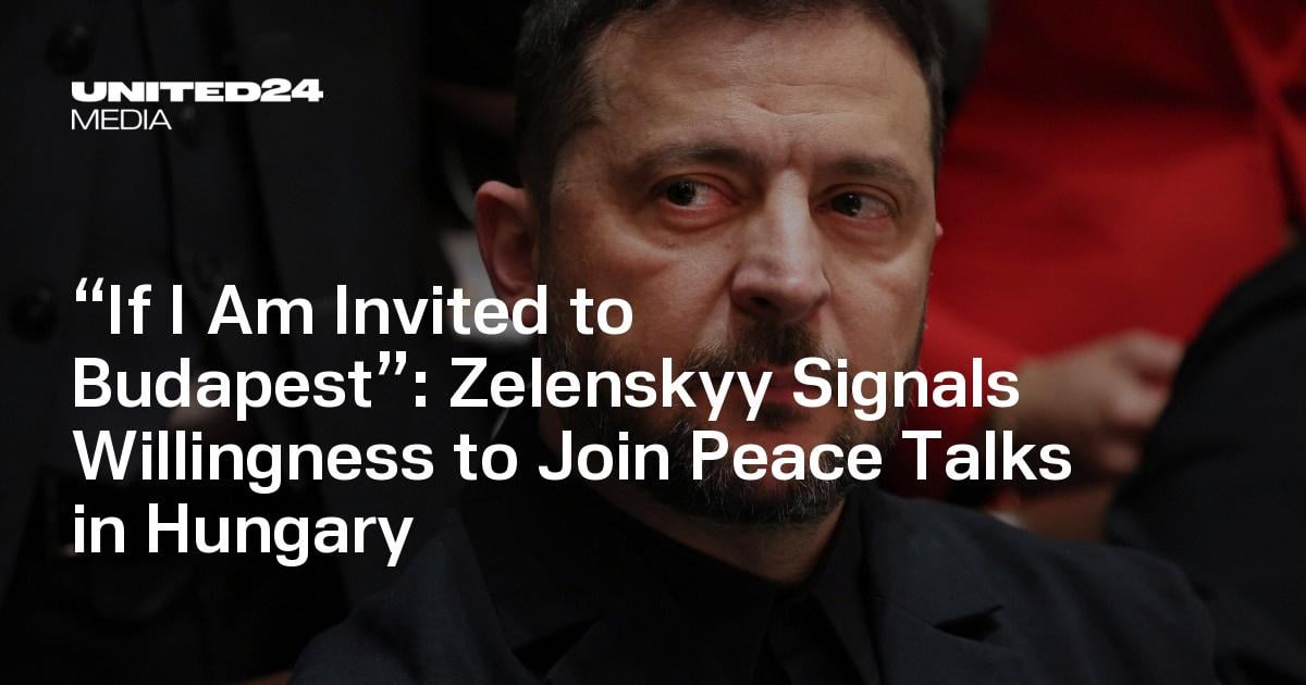 “If I Am Invited to Budapest”: Zelenskyy Signals Willingness to Join Peace Talks in Hungary