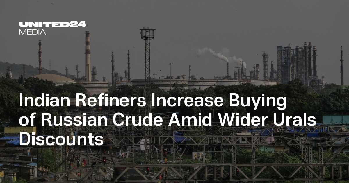 Indian Refiners Increase Buying of Russian Crude Amid Wider Urals Discounts — UNITED24 Media
