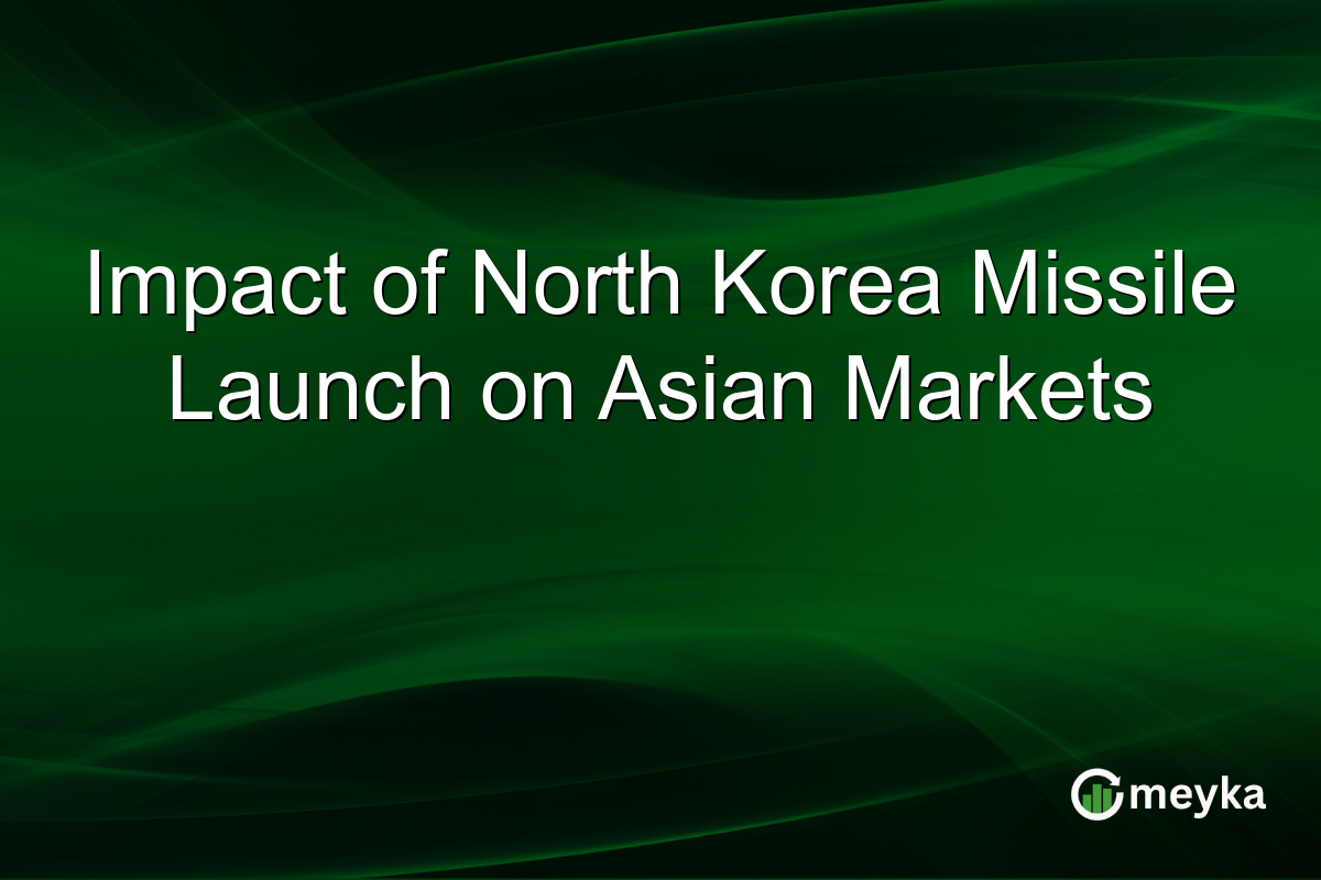 Impact of North Korea Missile Launch on Asian Markets