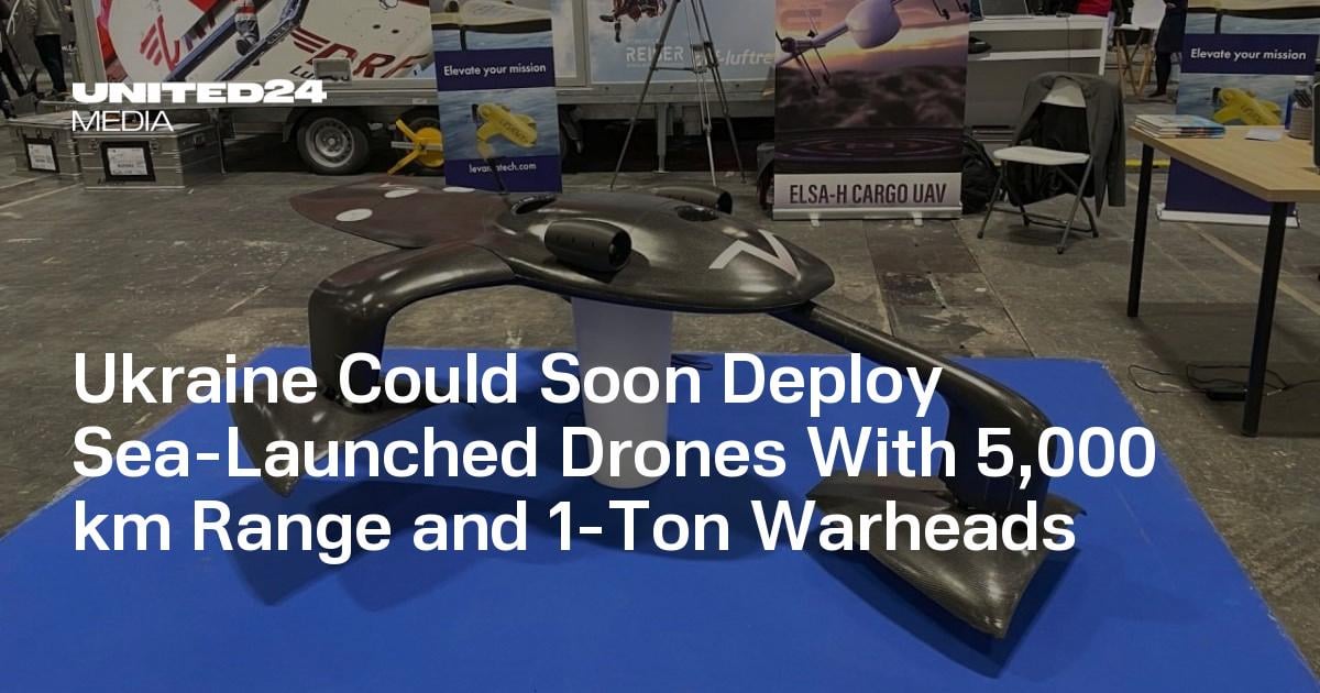 Ukraine Could Soon Deploy Sea-Launched Drones With 5,000 km Range and 1-Ton Warheads