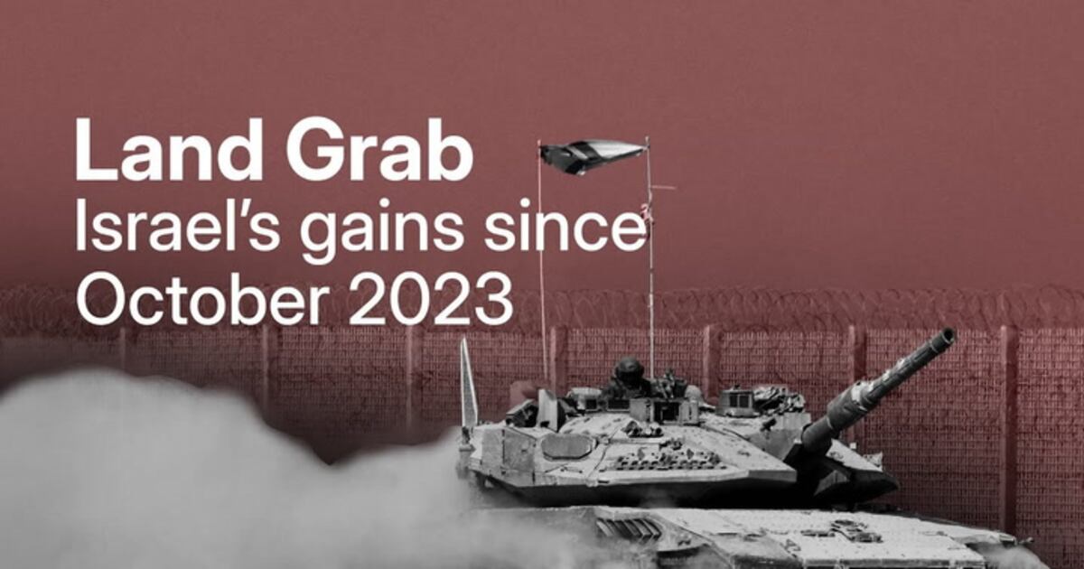 Land grab: How much has Israel gained since Oct 7th?