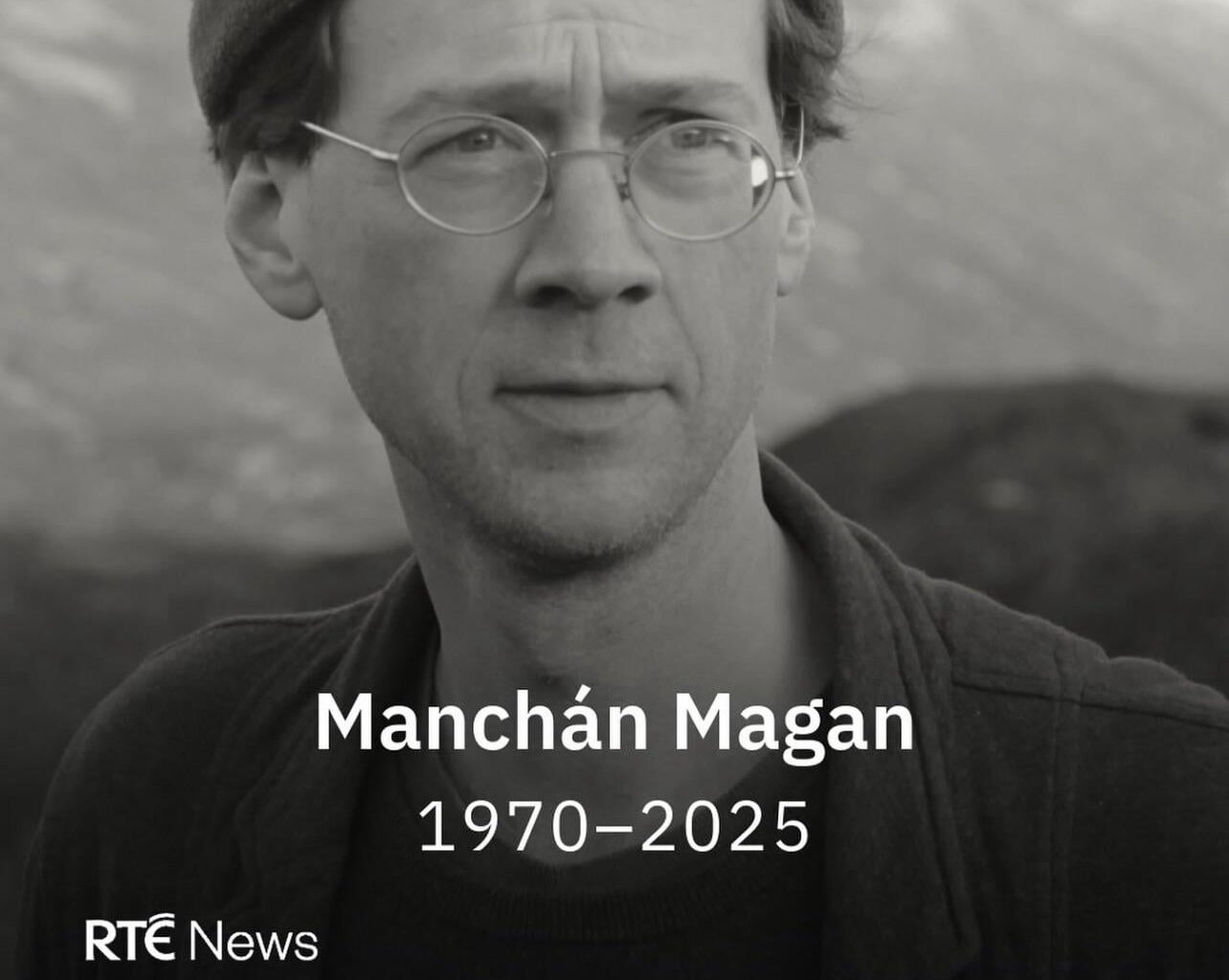 Ar dheis Dé go raibh a anam, Manchán Magan. Laoch na Gaeil, imigh i bhfad róluath