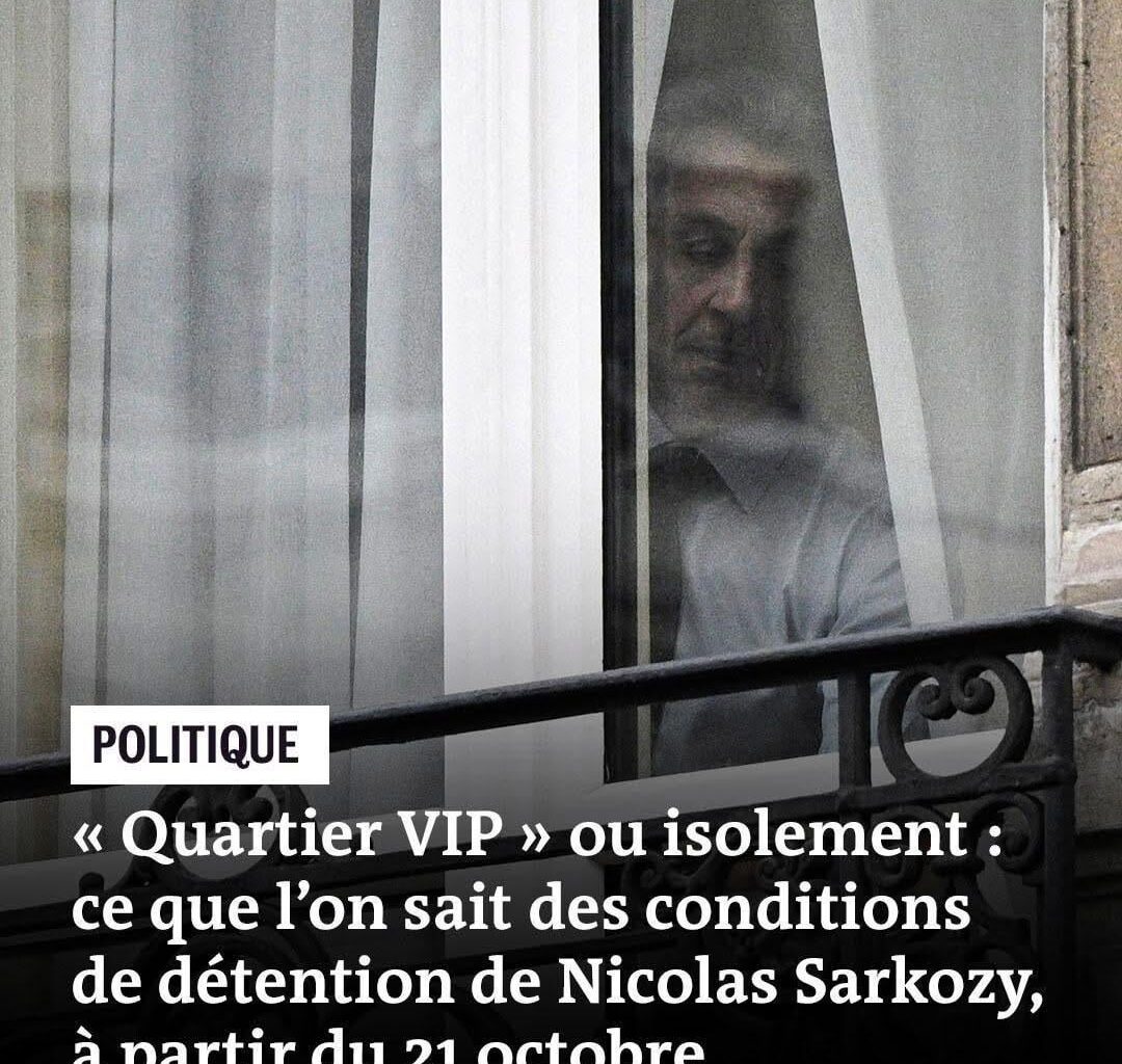 « Quartier VIP » ou isolement : ce que l’on sait des conditions de détention de Nicolas Sarkozy, à partir du 21 octobre