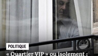 « Quartier VIP » ou isolement : ce que l’on sait des conditions de détention de Nicolas Sarkozy, à partir du 21 octobre