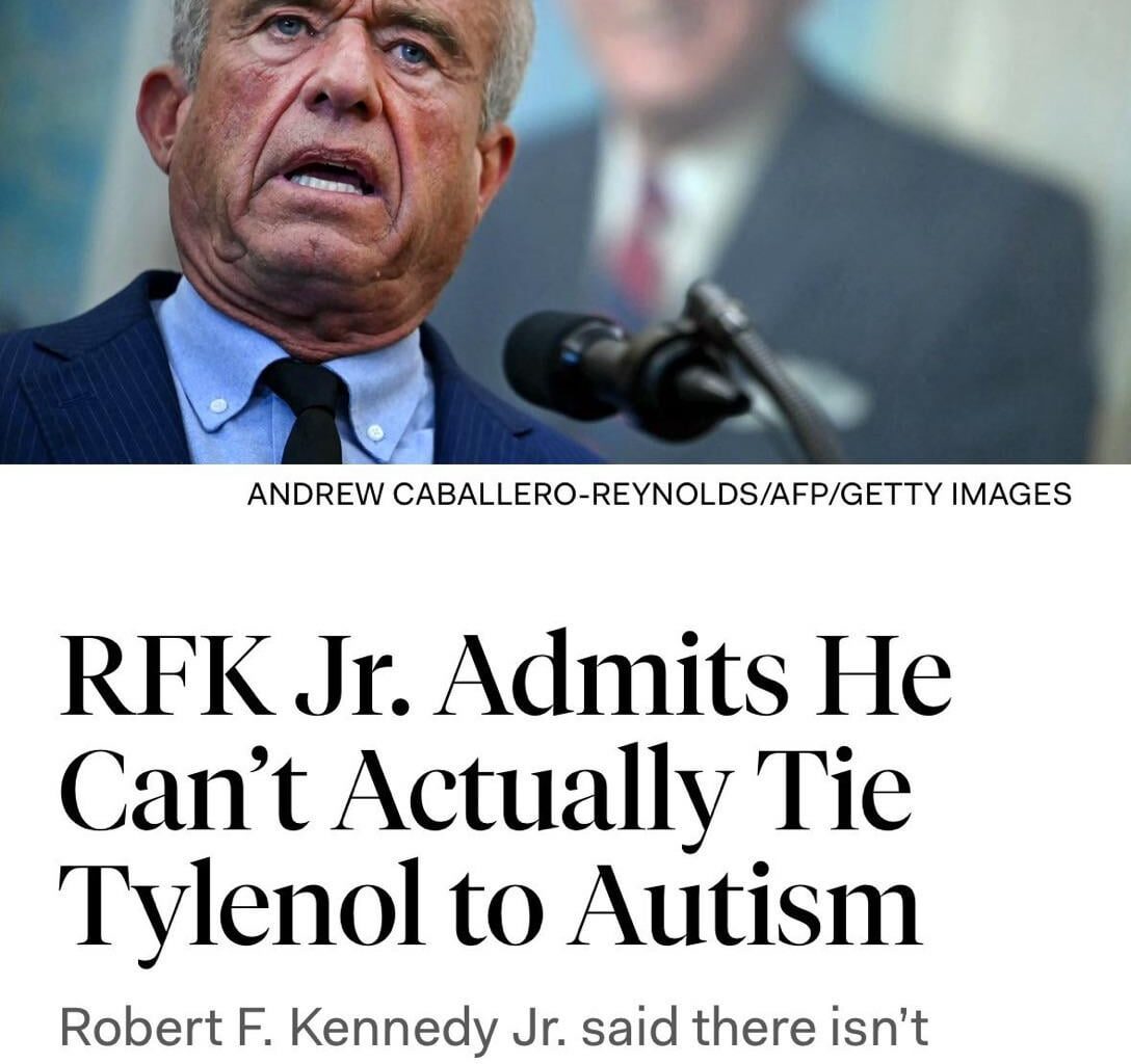 Breaking: RFK Jr. admits he can’t tie autism to Tylenol. Scientists everywhere replied, “We knew that before the commercial break.”