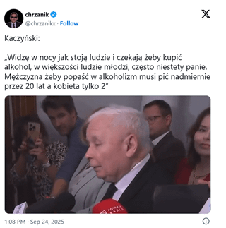 Kaczyński wraca do swojego chrzanienia o kobietach i alkoholu, mam już ku... serdecznie dość insynuowania, że alkoholizm w Polsce to problem kobiet