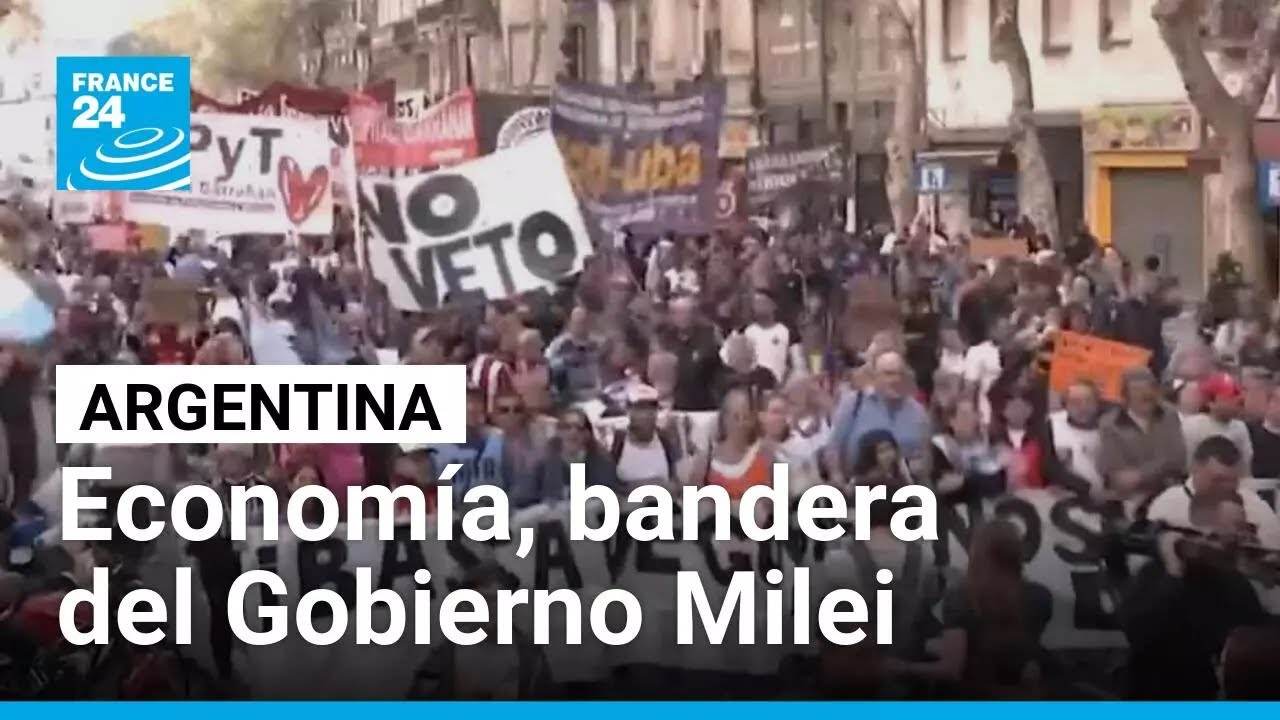 Economía, bandera del Gobierno Milei y motivo de descontento de miles de argentinos • FRANCE 24