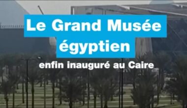 Le Grand Musée égyptien enfin inauguré au Caire • FRANCE 24