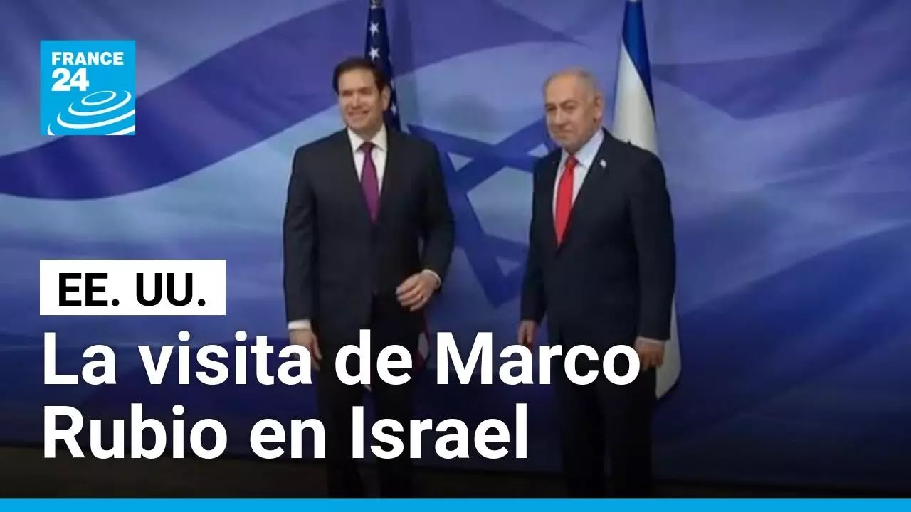 Marco Rubio en Israel: el secretario de Estado de EE. UU. rechaza anexión israelí de Cisjordania