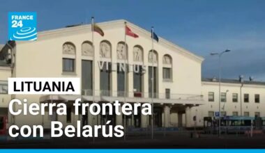 Lituania cierra frontera con Belarús en medio de crecientes tensiones • FRANCE 24 Español