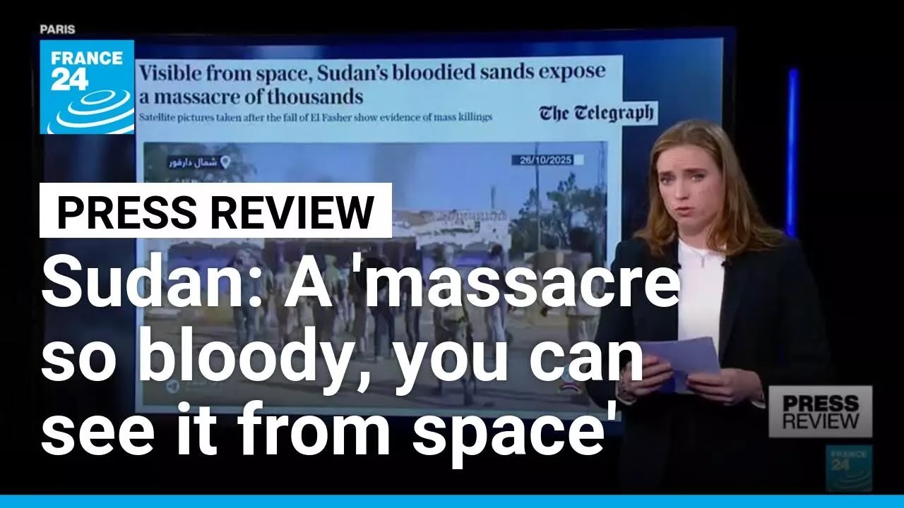Papers on Sudan: A massacre so bloody, you can see it from space • FRANCE 24 English