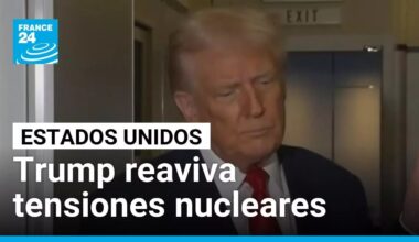 Trump reaviva tensiones nucleares al pedir que EE. UU. retome las pruebas atómicas