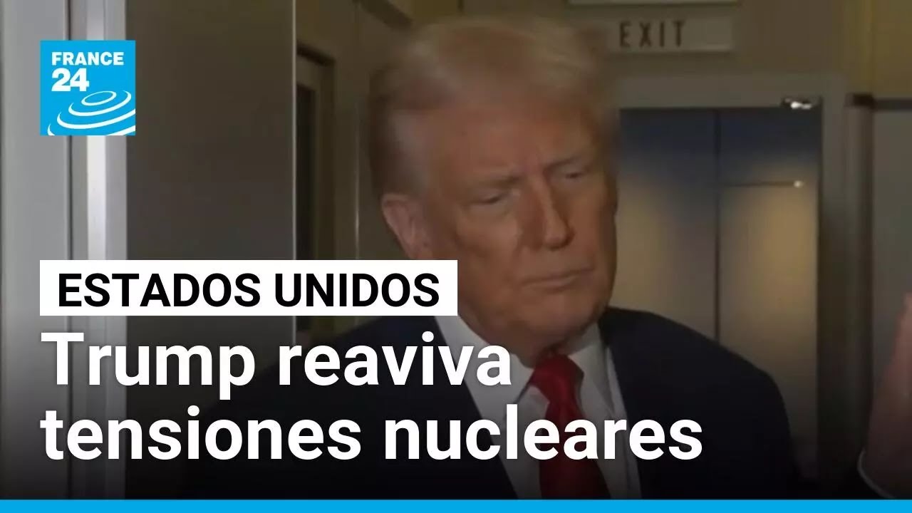 Trump reaviva tensiones nucleares al pedir que EE. UU. retome las pruebas atómicas