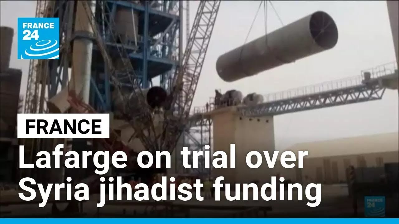 France's Lafarge on trial over alleged payments to jihadist groups in Syria • FRANCE 24 English
