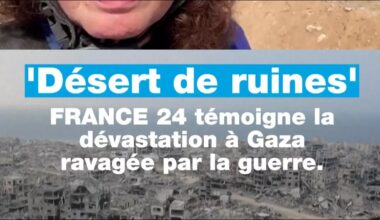 “Désert de ruines”: FRANCE 24 témoigne la dévastation à Gaza ravagée par la guerre
