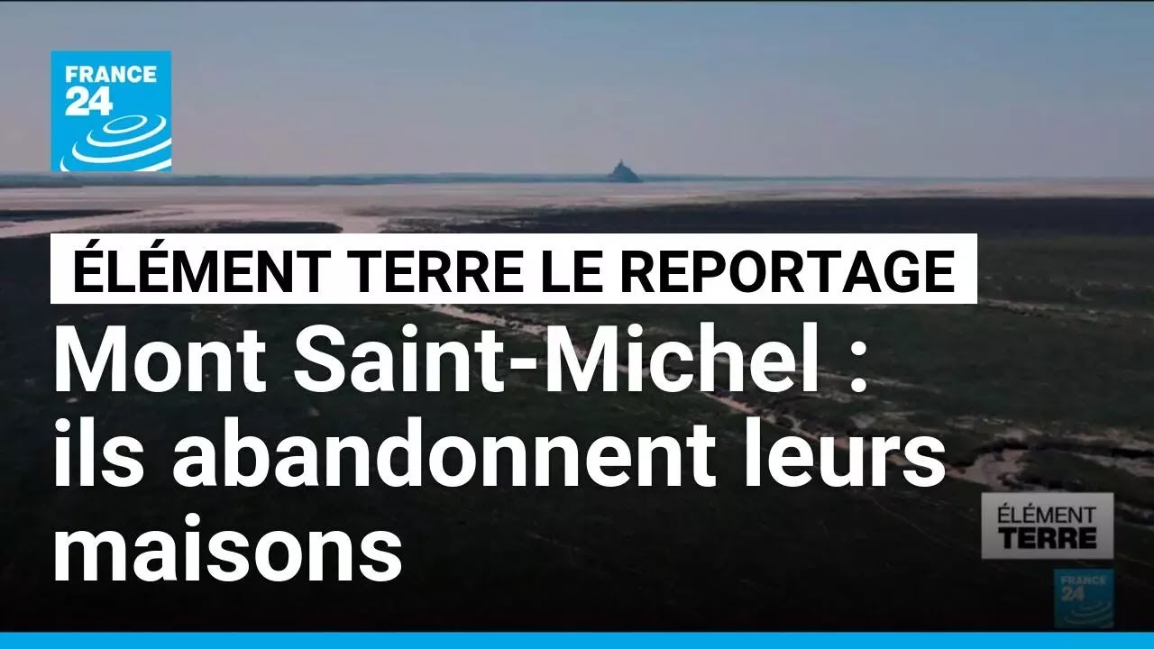 L’érosion pousse des habitants du Mont Saint-Michel à abandonner leur maison • FRANCE 24