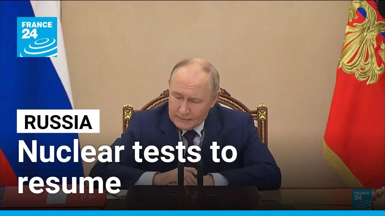 Russia could start testing nuclear weapons again • FRANCE 24 English