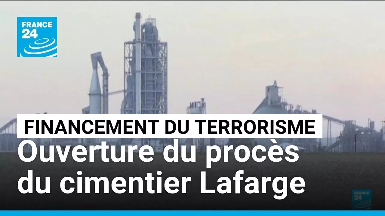 Financement du terrorisme en Syrie : le procès du cimentier Lafarge s'ouvre à Paris • FRANCE 24
