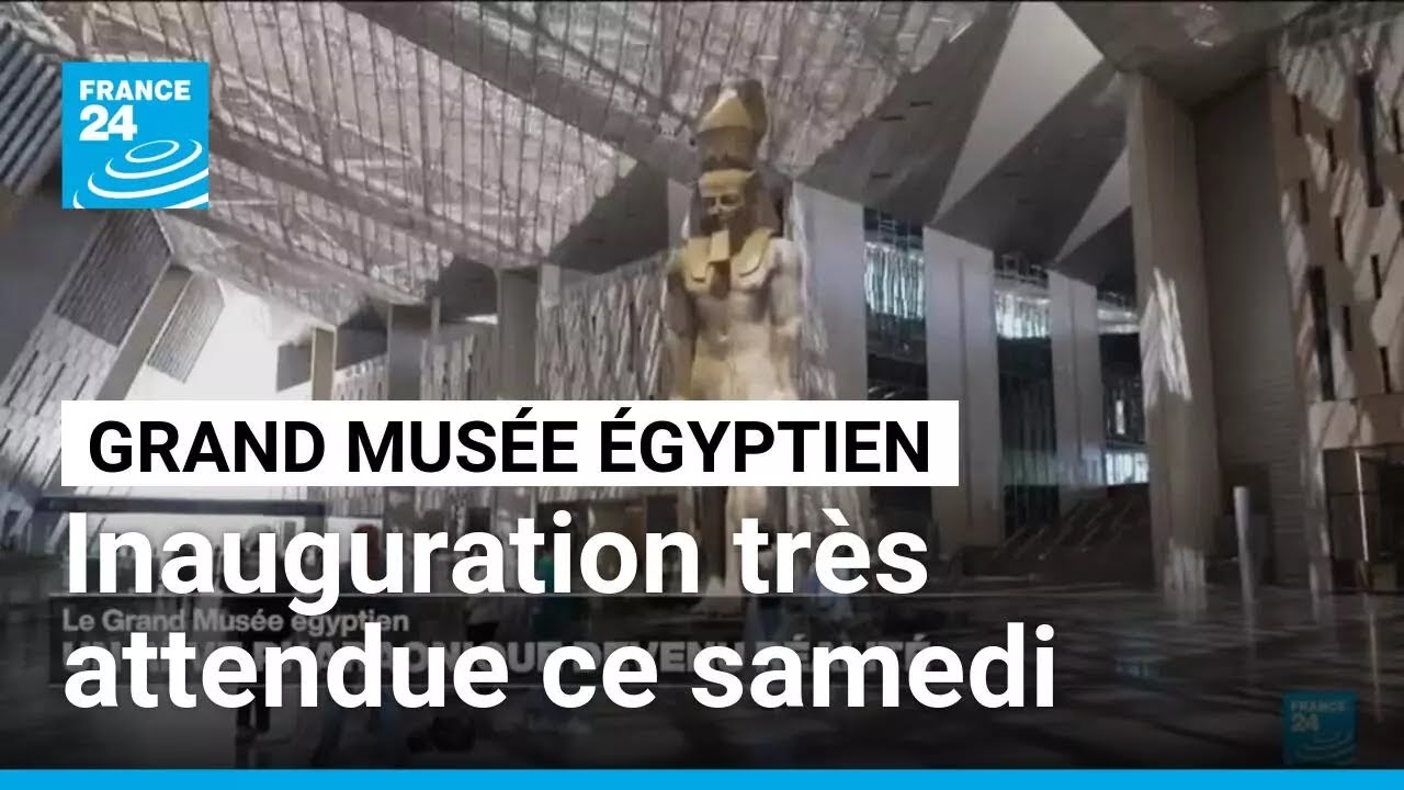 Le Grand Musée égyptien : une inauguration tant attendue au Caire • FRANCE 24