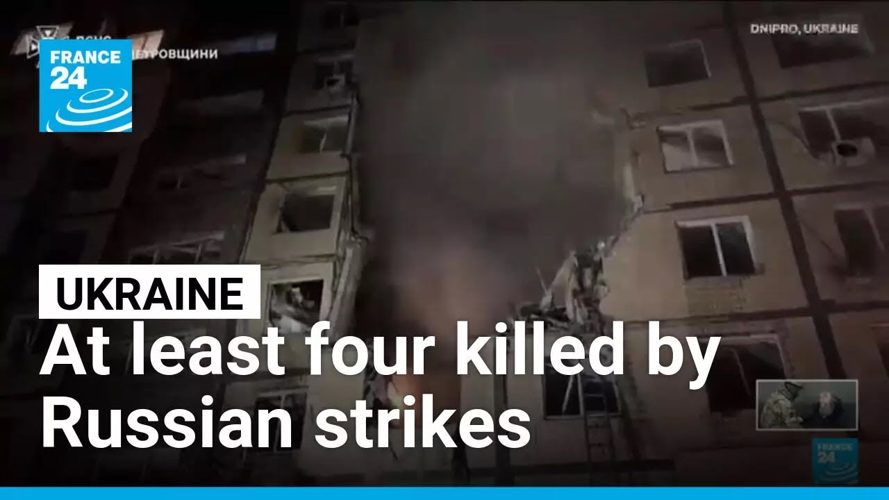 At least four killed by Russian strikes in Ukraine • FRANCE 24 English