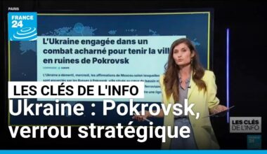 Ukraine : Pokrovsk, verrou stratégique • FRANCE 24