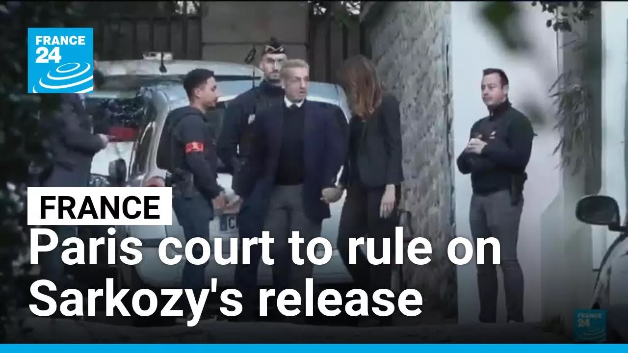 France: Paris court to rule on Sarkozy's release • FRANCE 24 English
